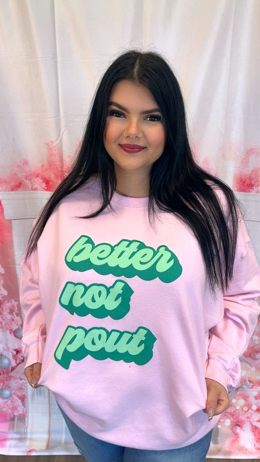 Better Not Pout Crewneck